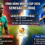 Nhận định bóng đá Senegal vs Iraq vòng bảng World Cup 2026 chi tiết tại Gavang TV